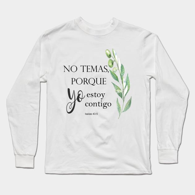 Isaias 43 No temas porque yo estoy contigo Long Sleeve T-Shirt by LatiendadeAryam